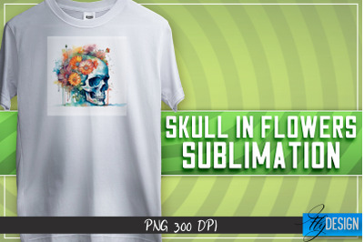 Skull in flowers Sublimation | T-shirt Design | Happy Design