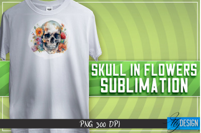 Skull in flowers Sublimation | T-shirt Design | Happy Design