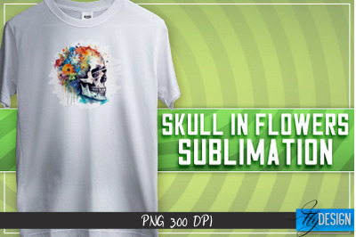 Skull in flowers Sublimation | T-shirt Design | Happy Design