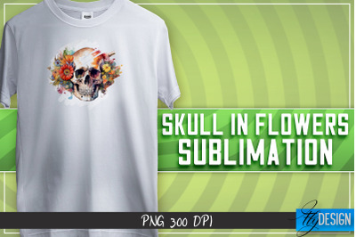 Skull in flowers Sublimation | T-shirt Design | Happy Design