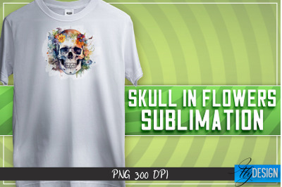 Skull in flowers Sublimation | T-shirt Design | Happy Design