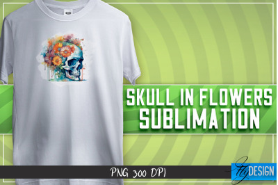 Skull in flowers Sublimation | T-shirt Design | Happy Design