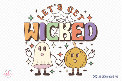 Let&#039;s Get Wicked - Retro Halloween PNG