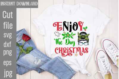 Enjoy The Day Christmas SVG cut file,Oh What, Fun Rockin Around, The C