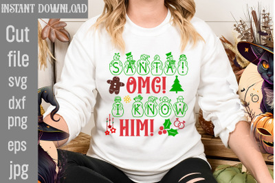 Santa! Omg! I Know Him! SVG cut file,Oh What, Fun Rockin Around, The C