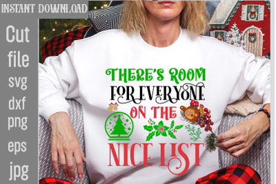 There&amp;&23;039;s Room For Everyone On The Nice List SVG cut file&2C;Oh What&2C; Fun R