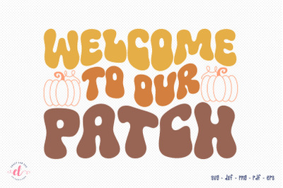 Welcome to Our Patch | Retro Fall SVG