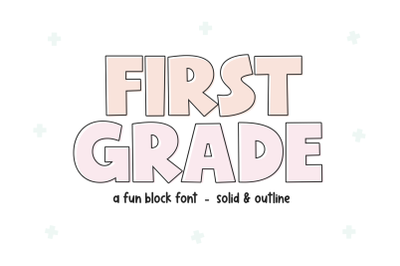 First Grade - Fun Block Font - Regular and Outline