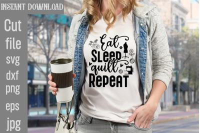 Eat Sleep quilt Repeat SVG cut file&2C;&2C;Sewing Svg Sewing Png Sewing Bund