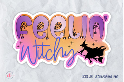 Feelin Witchy | Printable Halloween Sticker