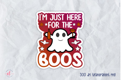 I&#039;m Just Here for the Boos PNG Sticker