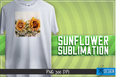 Sunflowers Sublimation | Happy Design | T-shirt Design