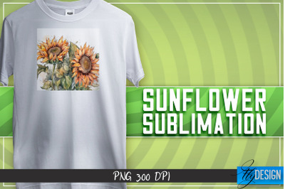 Sunflowers Sublimation | Happy Design | T-shirt Design