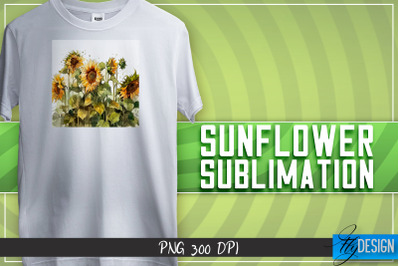 Sunflowers Sublimation | Happy Design | T-shirt Design