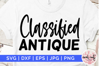 Classified antique - Adult Retro SVG EPS DXF PNG Cutting File