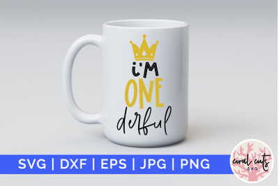 Im onederful - Birthday SVG EPS DXF PNG Cutting File