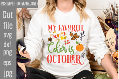 My Favorite Color is October SVG cut file&2C;Fall SVG Bundle&2C; Fall Bundle