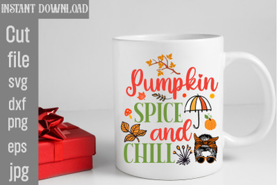 Pumpkin Spice and Chill SVG cut file&2C;Fall SVG Bundle&2C; Fall Bundle Fall