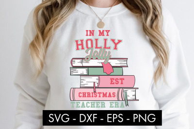 In My Holly Jolly Teacher Era SVG Cut File PNG