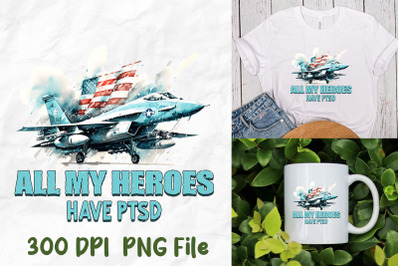 All My Heroes Have PTSD American Veteran