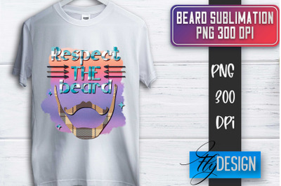 Beard Sublimation | Fathers Day Sublimation | Shirt Quotes