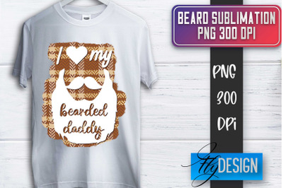 Beard Sublimation | Fathers Day Sublimation | Shirt Quotes