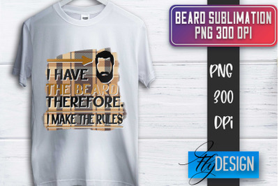 Beard Sublimation | Fathers Day Sublimation | Shirt Quotes