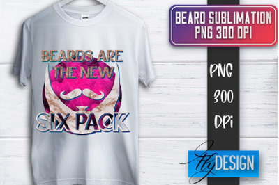 Beard Sublimation | Fathers Day Sublimation | Shirt Quotes