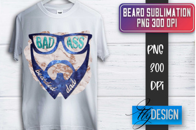 Beard Sublimation | Fathers Day Sublimation | Shirt Quotes