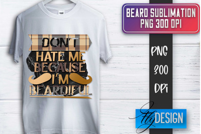 Beard Sublimation | Fathers Day Sublimation | Shirt Quotes