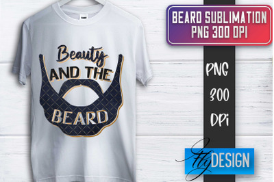 Beard Sublimation | Fathers Day Sublimation | Shirt Quotes