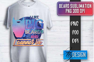 Beard Sublimation | Fathers Day Sublimation | Shirt Quotes