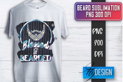 Beard Sublimation | Fathers Day Sublimation | Shirt Quotes