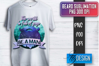 Beard Sublimation | Fathers Day Sublimation | Shirt Quotes