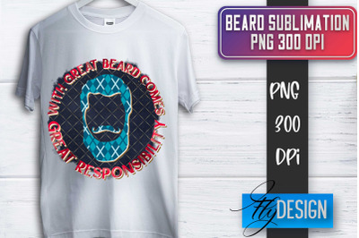 Beard Sublimation | Fathers Day Sublimation | Shirt Quotes