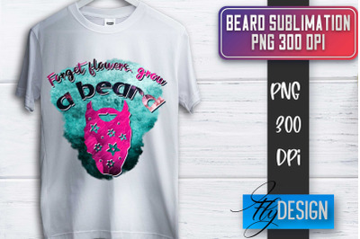 Beard Sublimation | Fathers Day Sublimation | Shirt Quotes