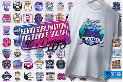 Beard Sublimation | Fathers Day Sublimation | Shirt Quotes