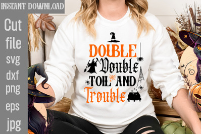 Double Double Toil And Trouble SVG cut file&2C; Halloween SVG Bundle&2C; Ret