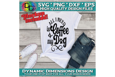 All I Need Is Coffee and My Dog Svg, Dog Mama Svg, Dog Owner Svg, Funn