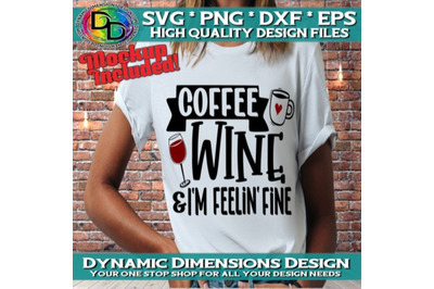 Coffee Wine and I&#039;m Feeling Fine SVG, Digital Download, PNG, Coffee In