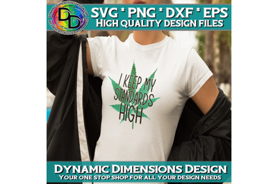 I keep my Standards High svg, Royal Highness, 420 inspired, empowered