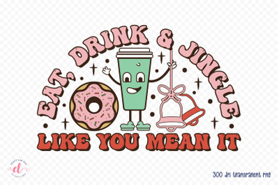 Eat Drink &amp; Jingle, Retro Christmas PNG