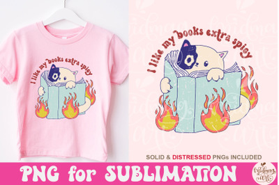 I Like My Books Extra Spicy PNG, Book Lover Sublimation