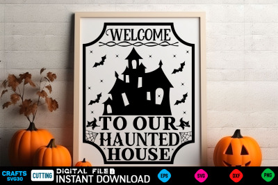 Welcome to our haunted house SVG