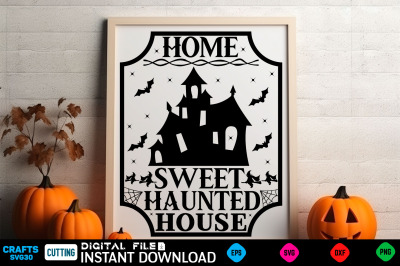 Home sweet haunted house SVG