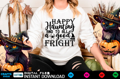 happy haunting and to all a good fright svg