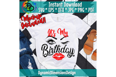 Its My Birthday, Wink, LIps, Birthday Girl SVG PNG PDF, Birthday Princ