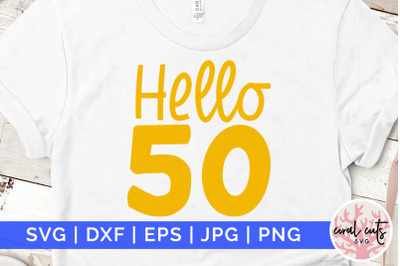 Hello 50 - Birthday SVG EPS DXF PNG Cutting File