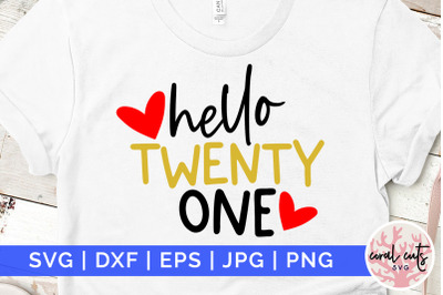 Hello twenty one - Birthday SVG EPS DXF PNG Cutting File
