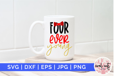 Four ever young - Birthday SVG EPS DXF PNG Cutting File